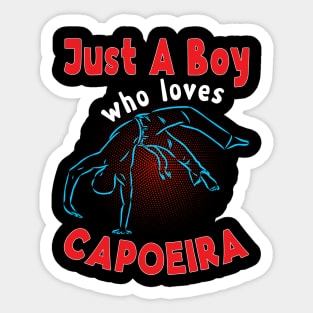 Just A Boy Who Loves Capoeira Sticker